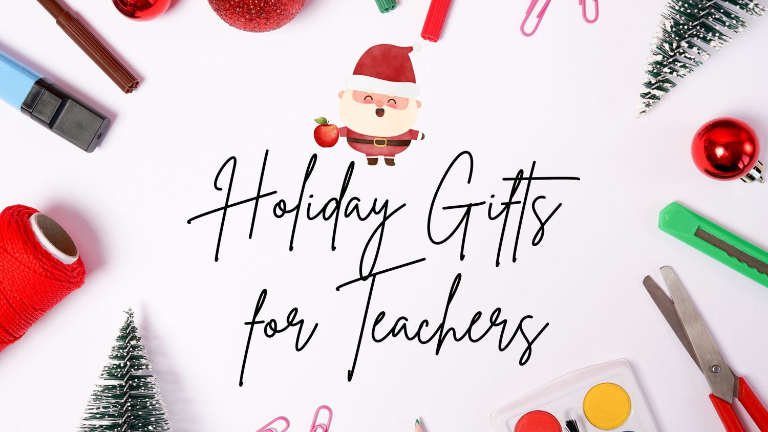 Holiday Gifts for Teachers